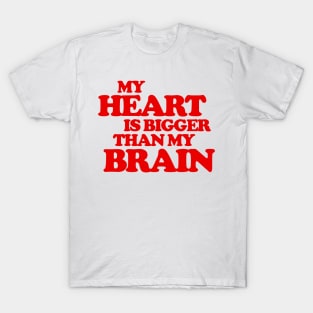 My Heart is Bigger Than My Brain - Christmas Vacation Quote T-Shirt